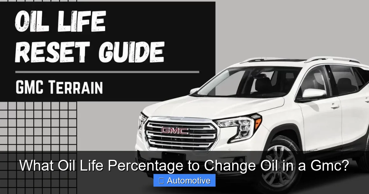 What Oil Life Percentage to Change Oil in a Gmc?