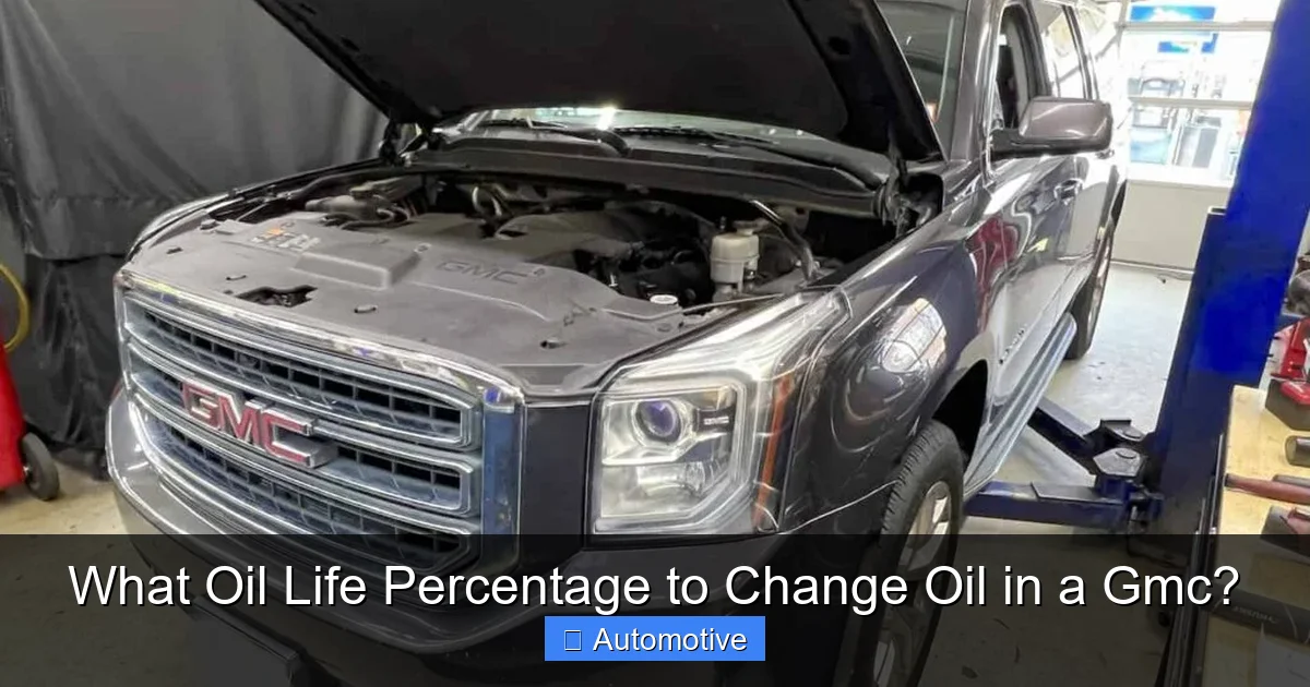 What Oil Life Percentage to Change Oil in a Gmc?