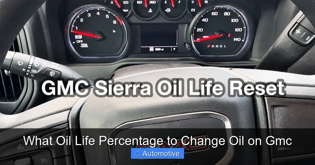 What Oil Life Percentage to Change Oil on Gmc