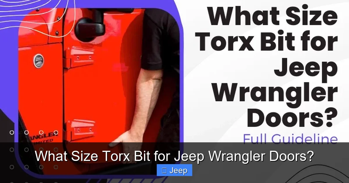 What Size Torx Bit for Jeep Wrangler Doors?