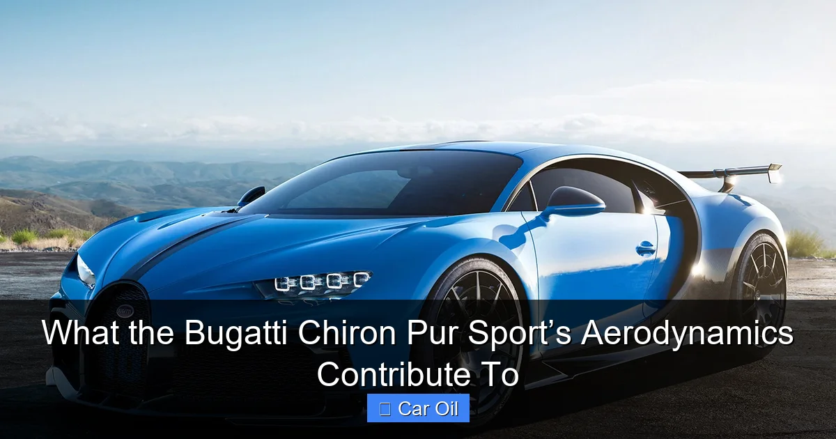 What the Bugatti Chiron Pur Sport’s Aerodynamics Contribute To