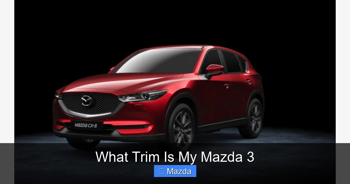 What Trim Is My Mazda 3