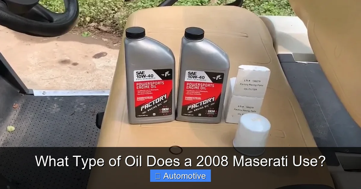 What Type of Oil Does a 2008 Maserati Use?