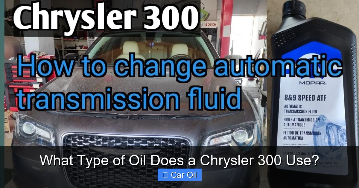 What Type of Oil Does a Chrysler 300 Use?