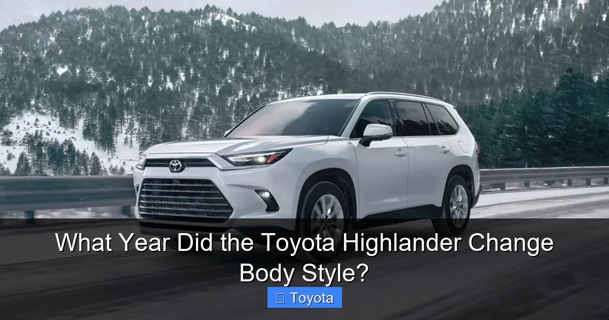 What Year Did the Toyota Highlander Change Body Style?