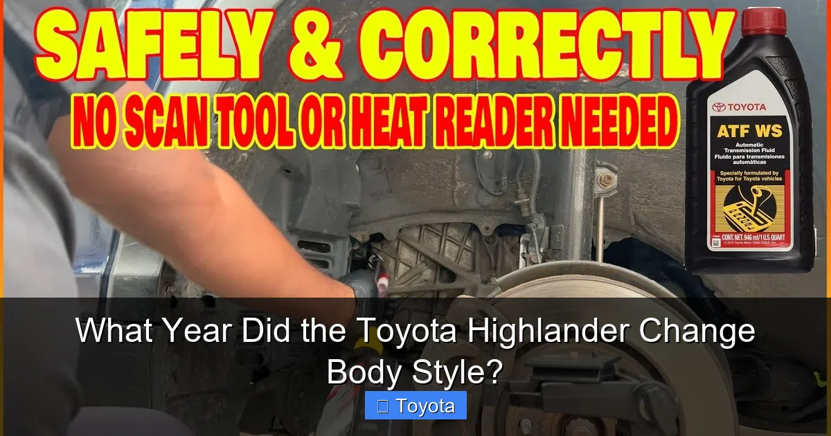 What Year Did the Toyota Highlander Change Body Style?