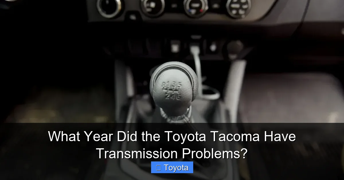 What Year Did the Toyota Tacoma Have Transmission Problems?