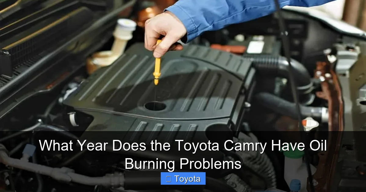 What Year Does the Toyota Camry Have Oil Burning Problems