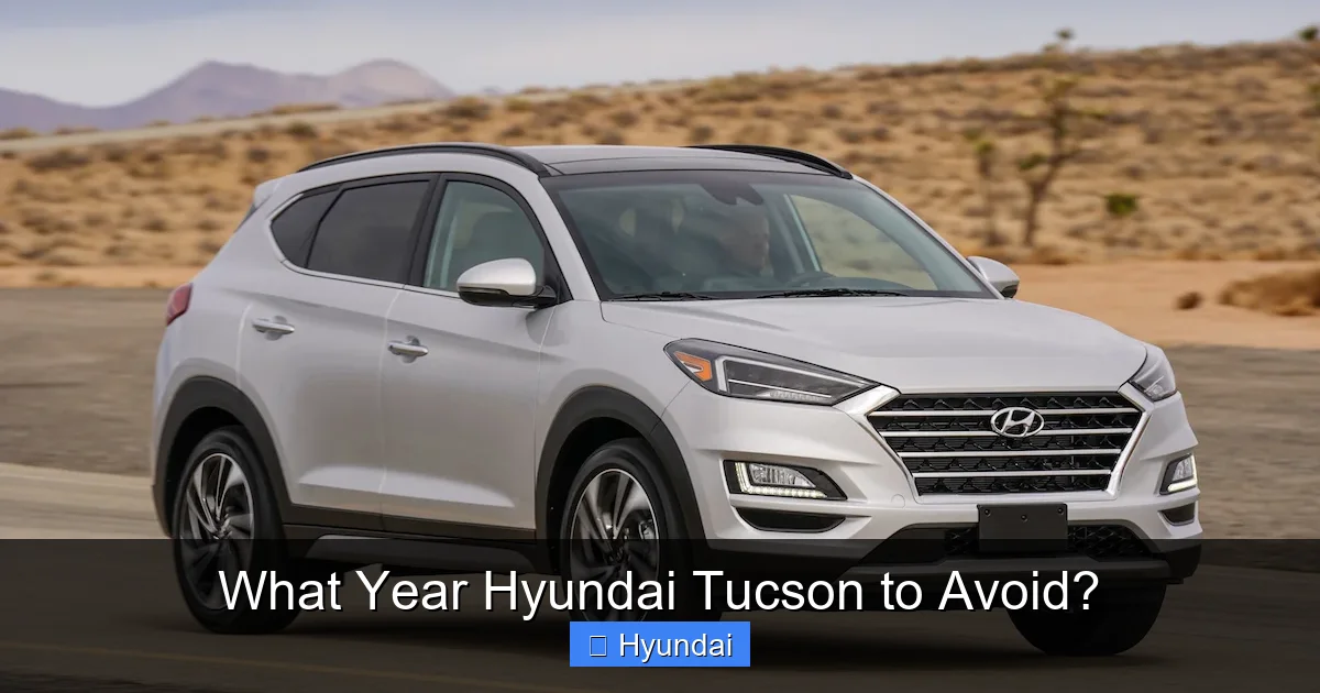 What Year Hyundai Tucson to Avoid?