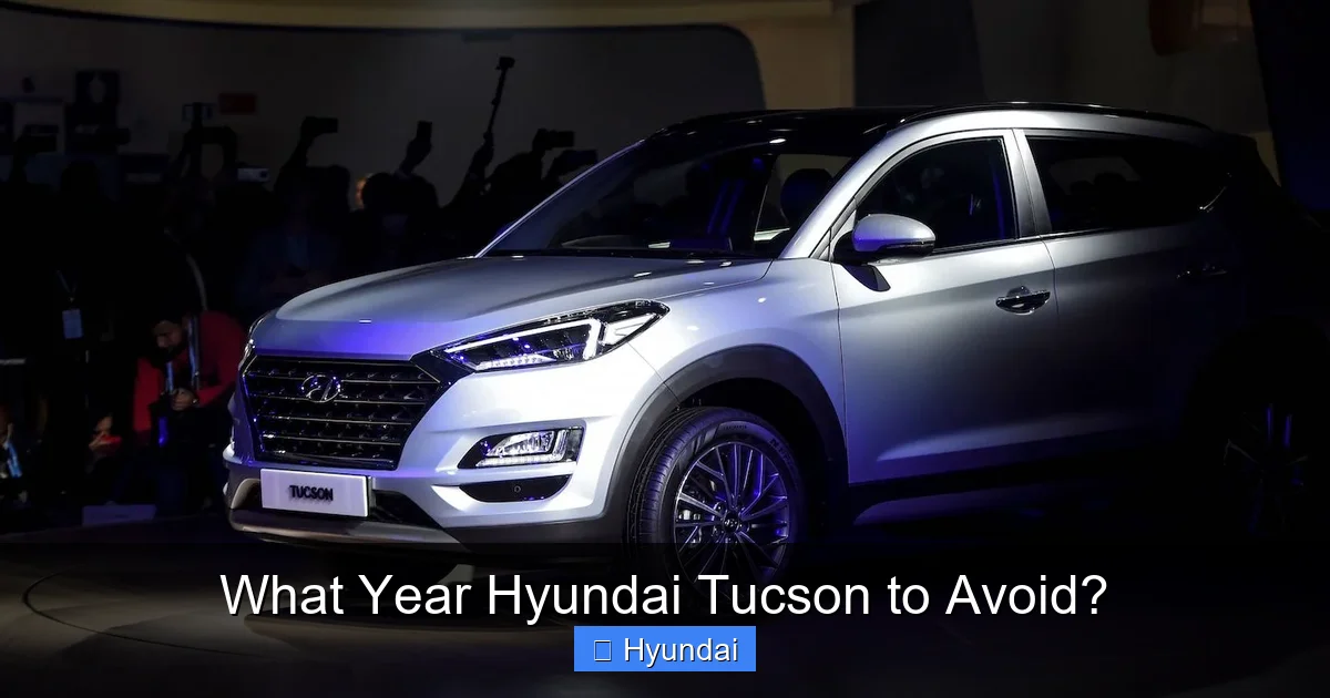 What Year Hyundai Tucson to Avoid?