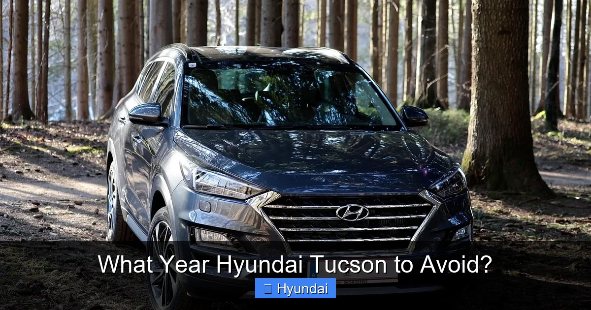 What Year Hyundai Tucson to Avoid?
