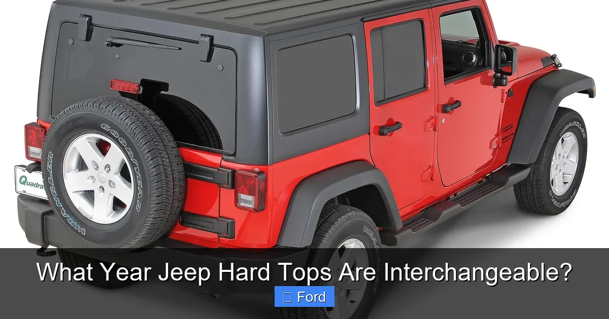 What Year Jeep Hard Tops Are Interchangeable?