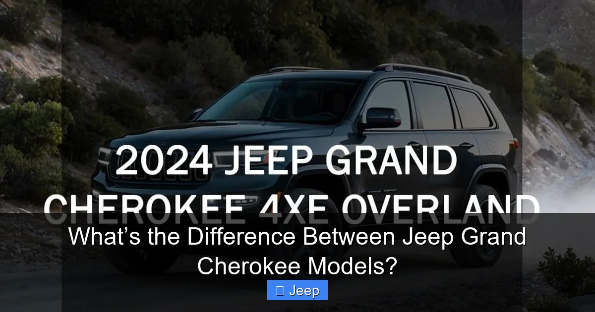 What’s the Difference Between Jeep Grand Cherokee Models?