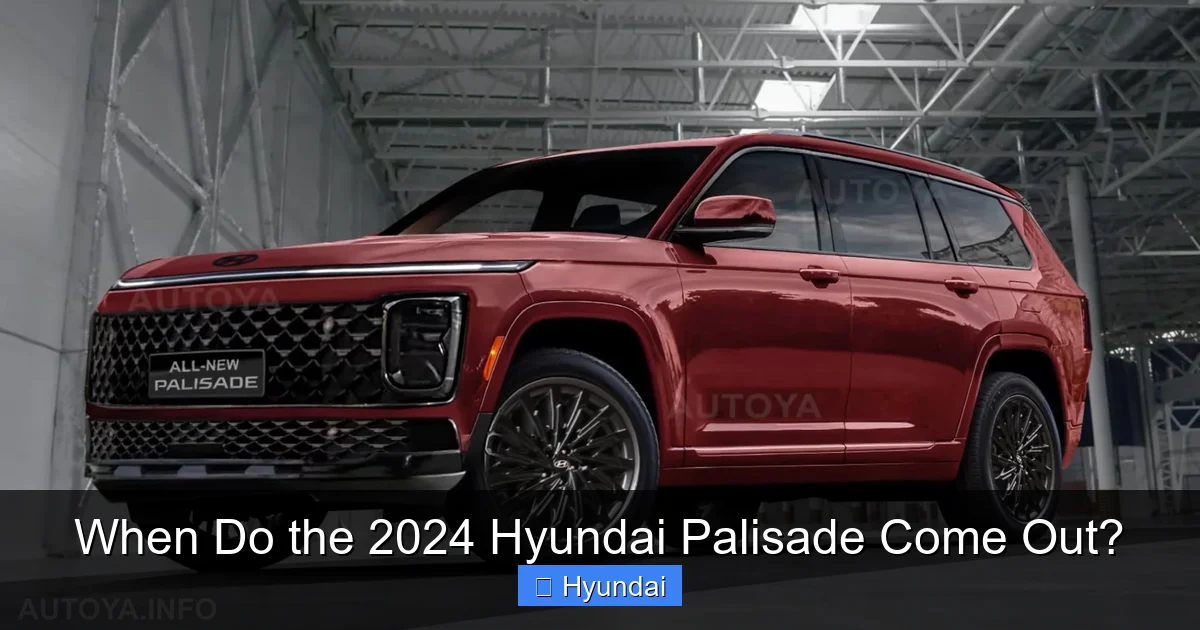 When Do the 2024 Hyundai Palisade Come Out?