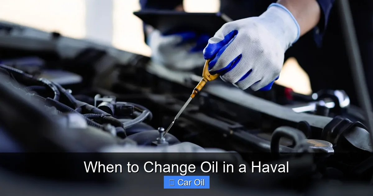 When to Change Oil in a Haval
