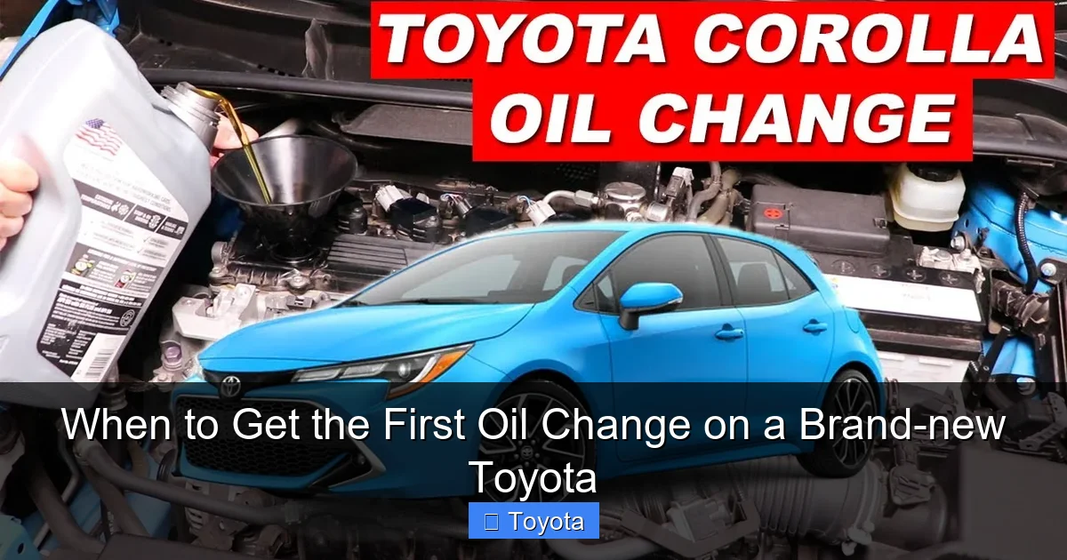 When to Get the First Oil Change on a Brand-new Toyota
