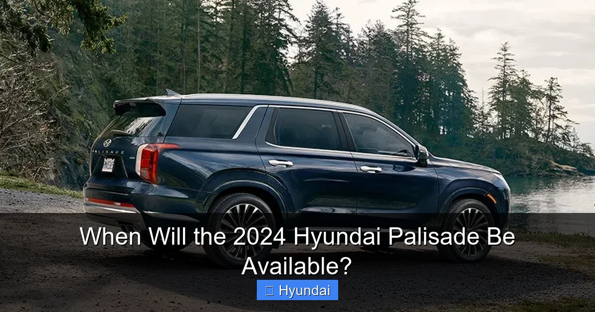 When Will the 2024 Hyundai Palisade Be Available?
