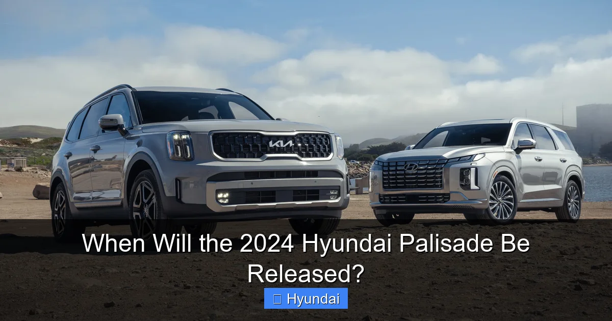 When Will the 2024 Hyundai Palisade Be Released?