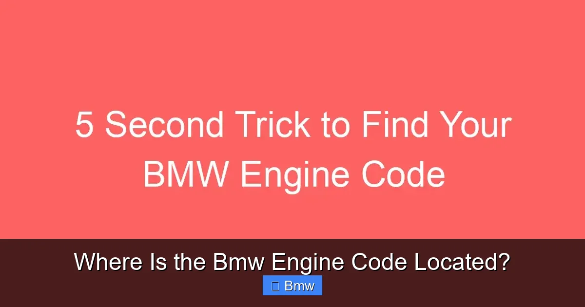 Where Is the Bmw Engine Code Located?