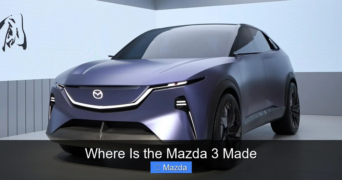 Where Is the Mazda 3 Made