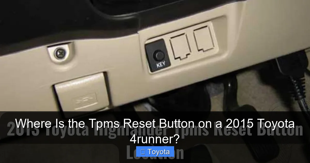 Where Is the Tpms Reset Button on a 2015 Toyota 4runner?