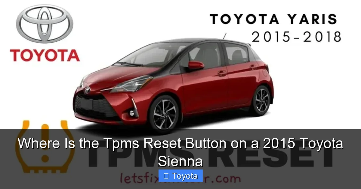 Where Is the Tpms Reset Button on a 2015 Toyota Sienna