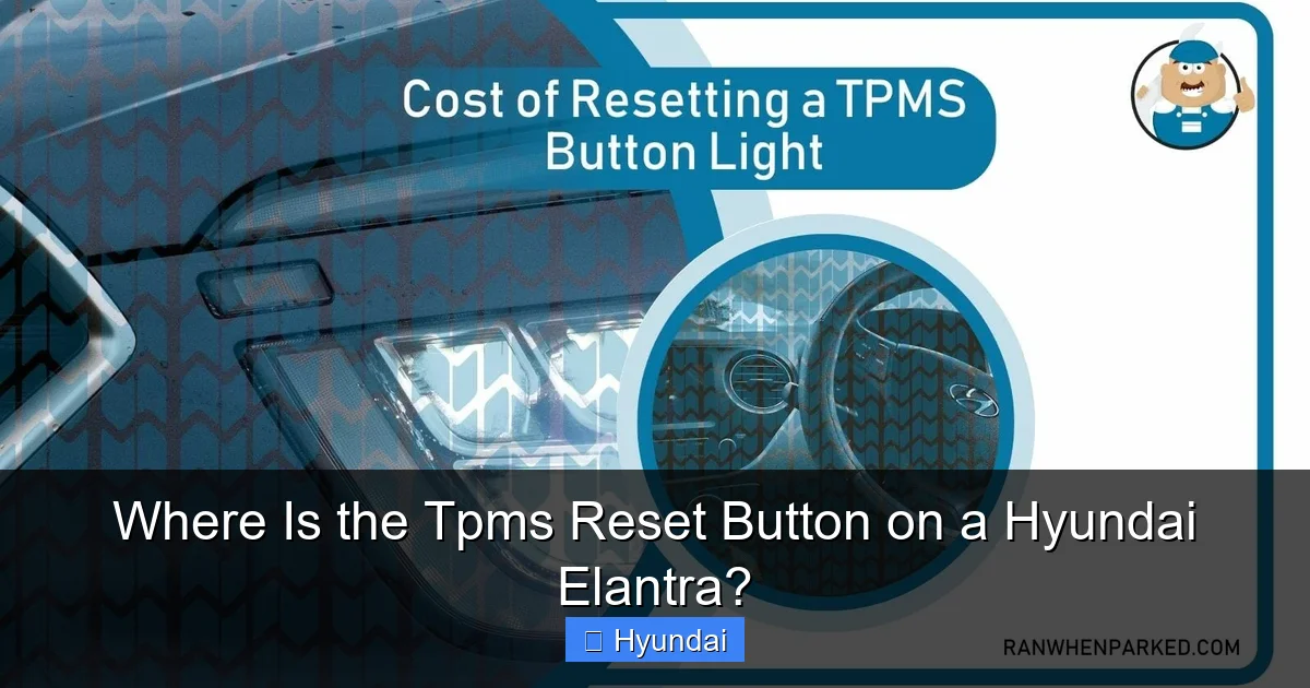 Where Is the Tpms Reset Button on a Hyundai Elantra?