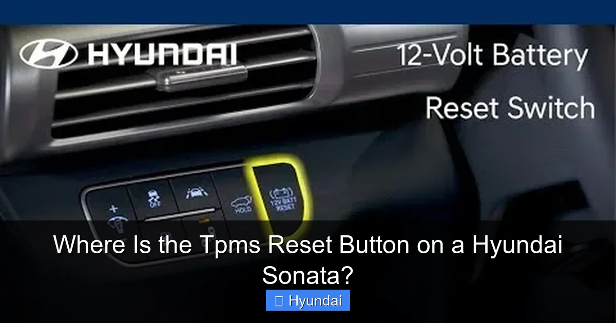 Where Is the Tpms Reset Button on a Hyundai Sonata?