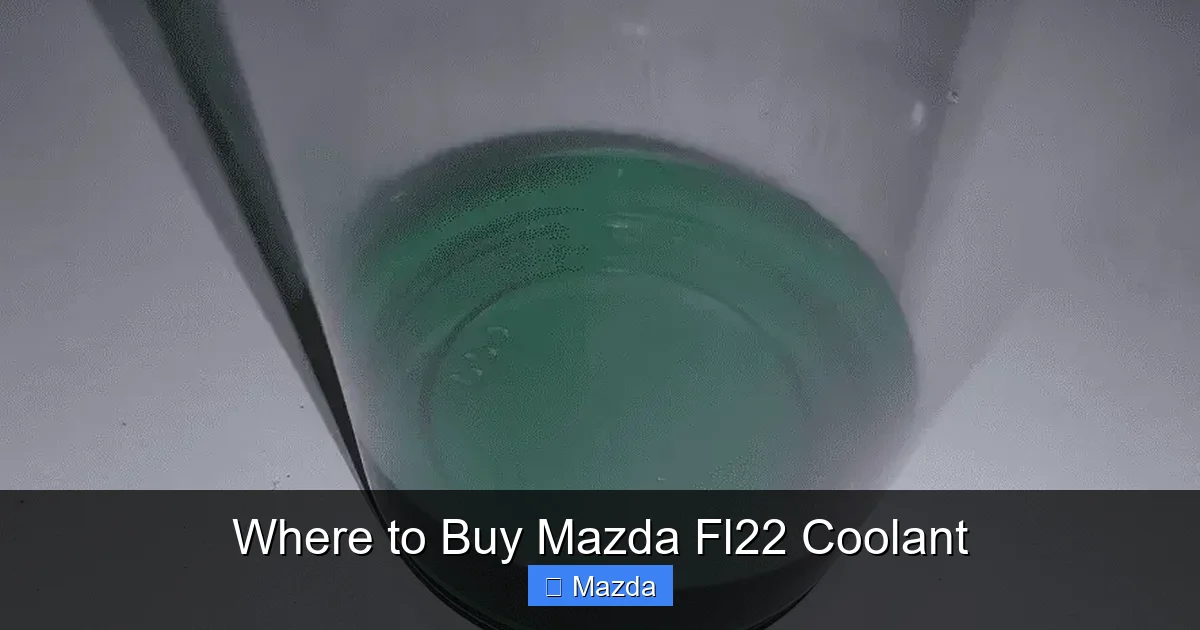 Where to Buy Mazda Fl22 Coolant