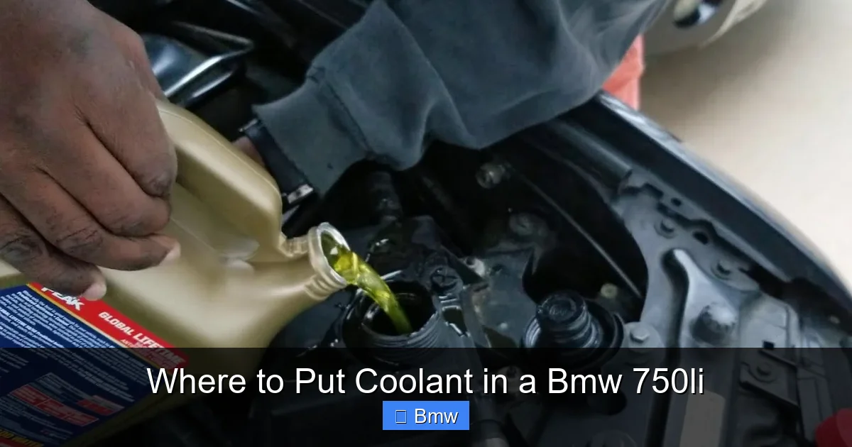 Where to Put Coolant in a Bmw 750li