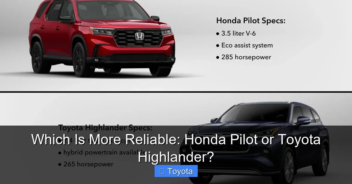 Which Is More Reliable: Honda Pilot or Toyota Highlander?