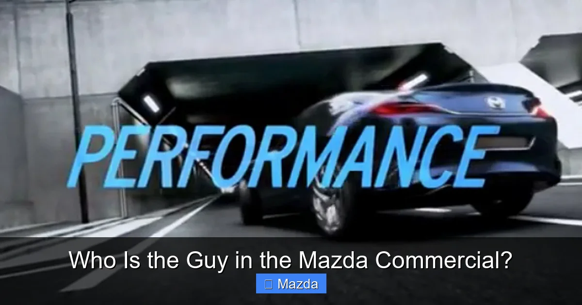 Who Is the Guy in the Mazda Commercial?
