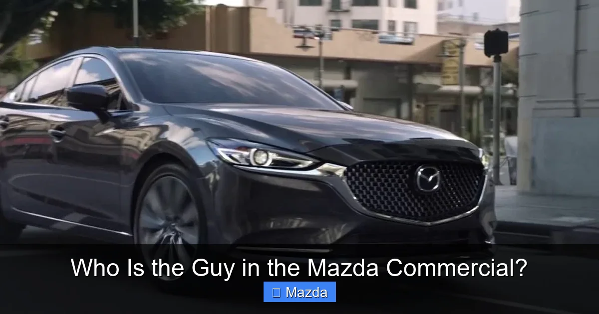 Who Is the Guy in the Mazda Commercial?