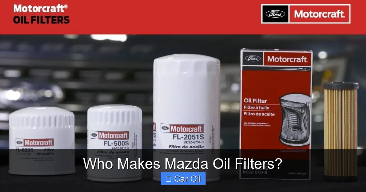 Who Makes Mazda Oil Filters?