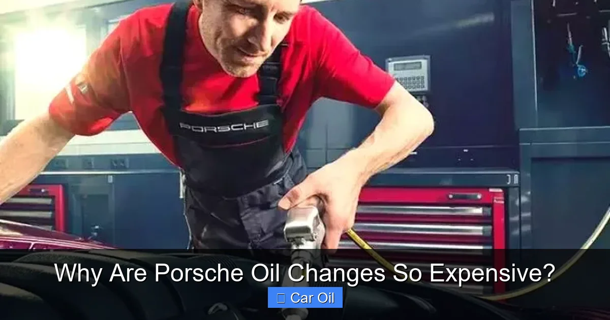 Why Are Porsche Oil Changes So Expensive?