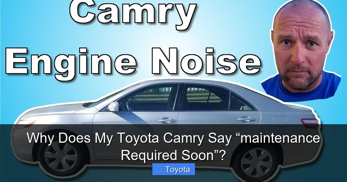 Why Does My Toyota Camry Say “maintenance Required Soon”?