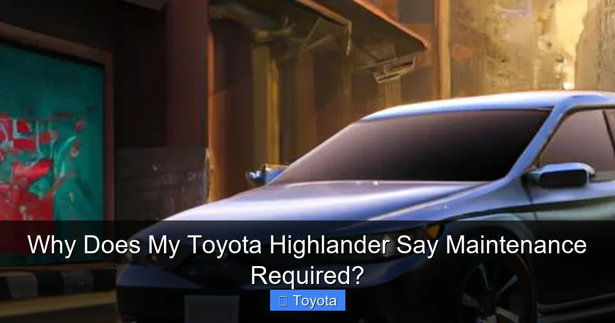 Why Does My Toyota Highlander Say Maintenance Required?