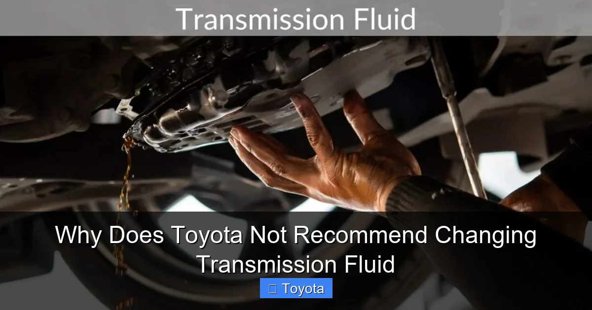Why Does Toyota Not Recommend Changing Transmission Fluid