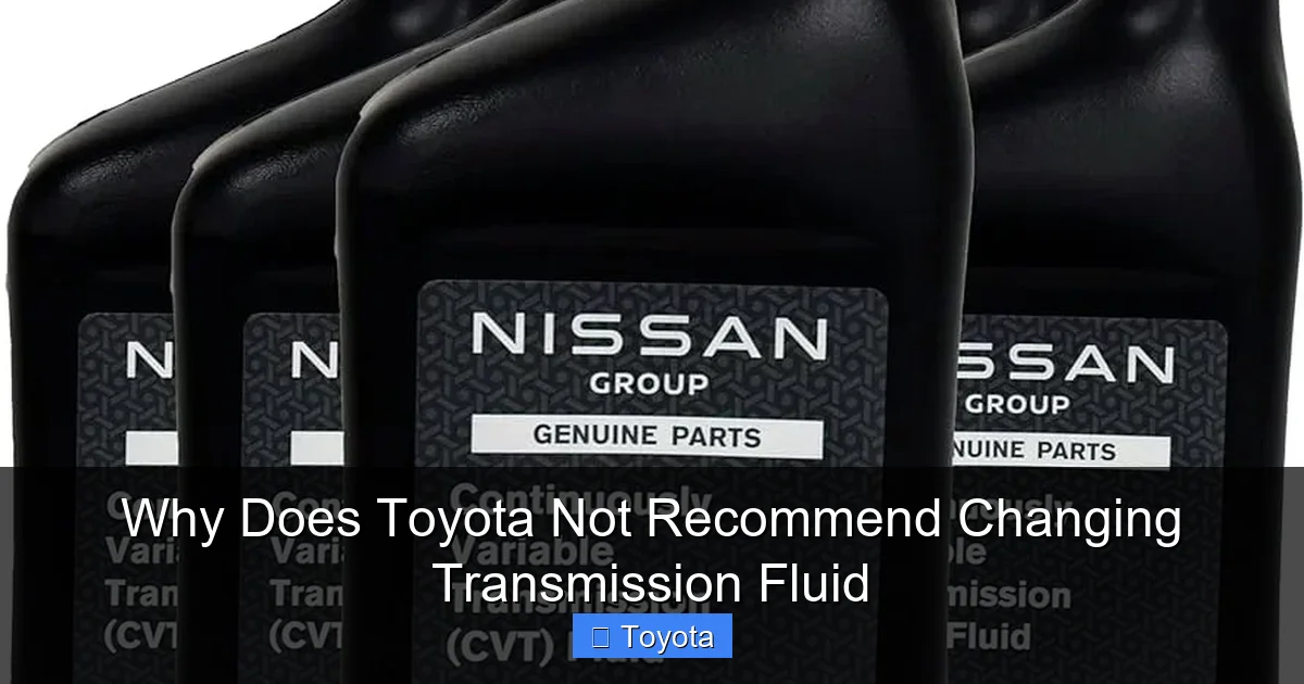 Why Does Toyota Not Recommend Changing Transmission Fluid