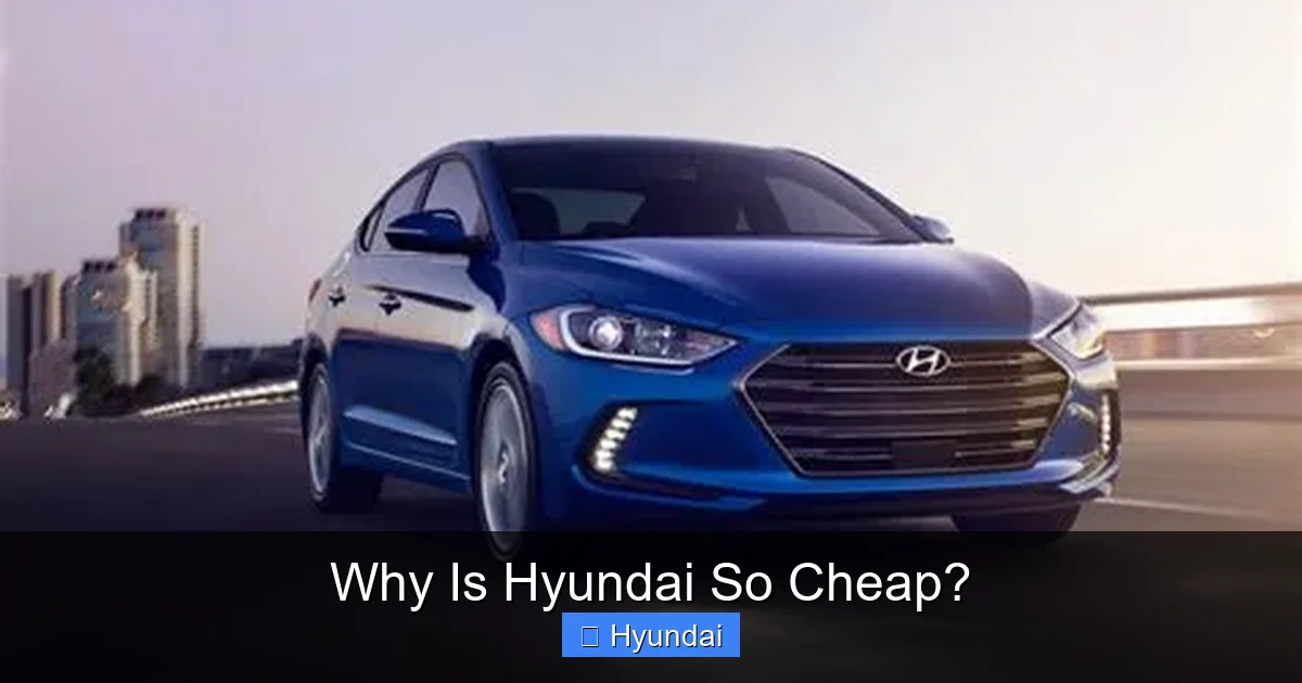 Why Is Hyundai So Cheap?