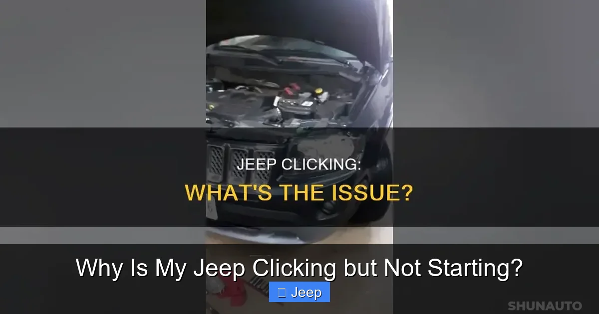 Why Is My Jeep Clicking but Not Starting?