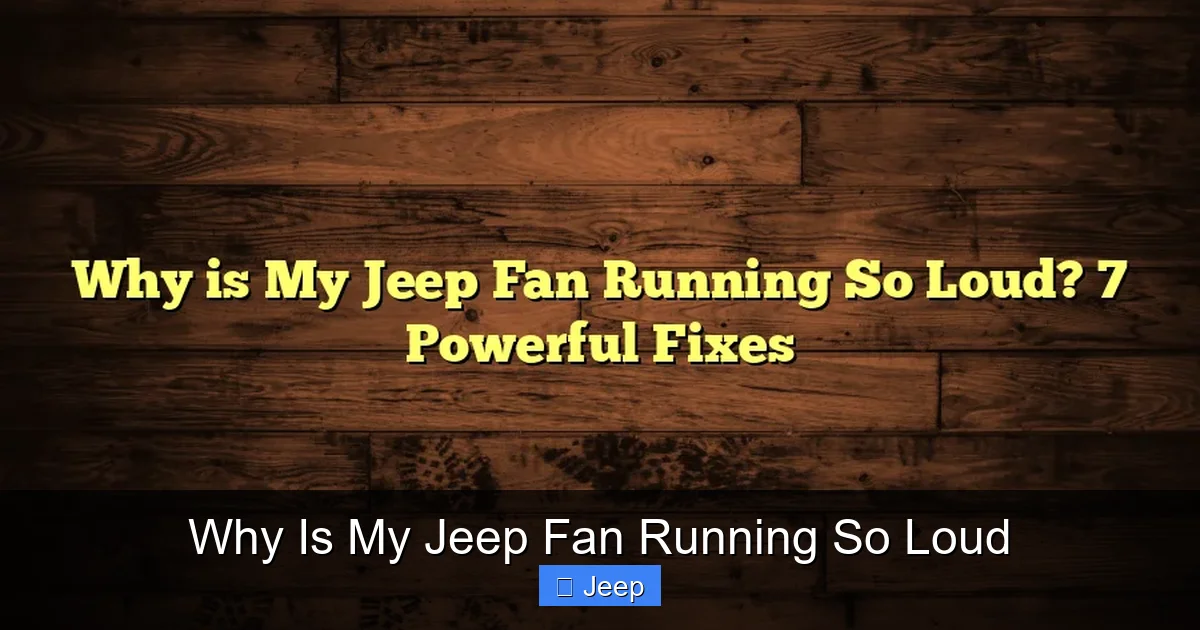 Why Is My Jeep Fan Running So Loud