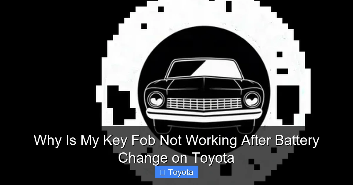 Why Is My Key Fob Not Working After Battery Change on Toyota