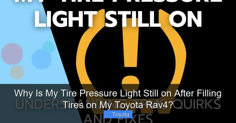 Why Is My Tire Pressure Light Still on After Filling Tires on My Toyota Rav4?
