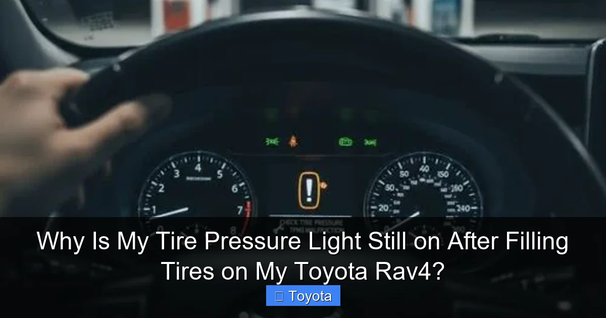 Why Is My Tire Pressure Light Still on After Filling Tires on My Toyota Rav4?