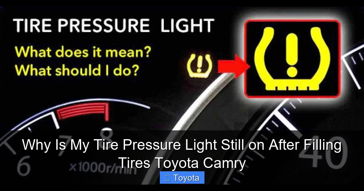 Why Is My Tire Pressure Light Still on After Filling Tires Toyota Camry
