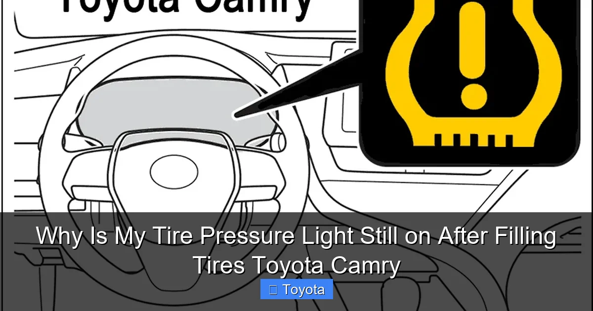 Why Is My Tire Pressure Light Still on After Filling Tires Toyota Camry