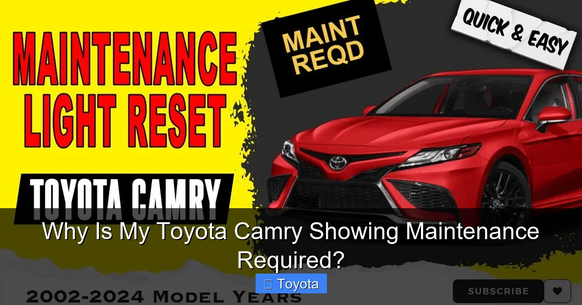 Why Is My Toyota Camry Showing Maintenance Required?