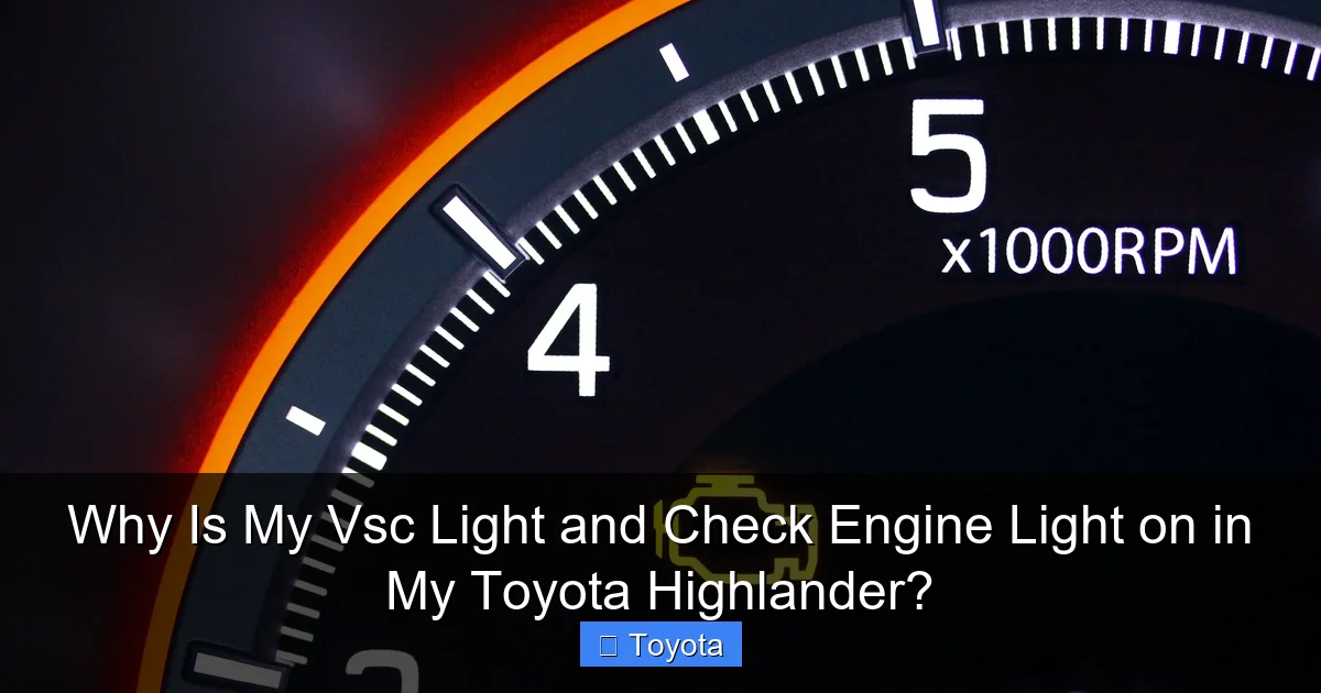 Why Is My Vsc Light and Check Engine Light on in My Toyota Highlander?
