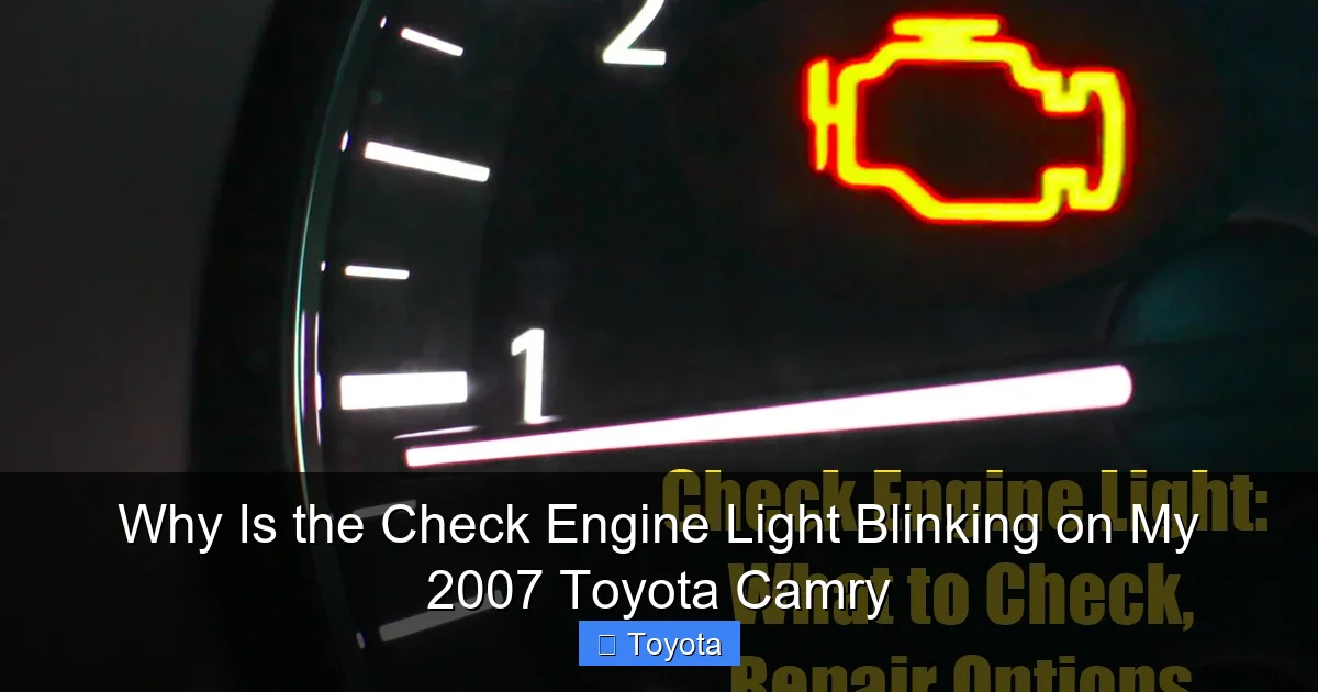 Why Is the Check Engine Light Blinking on My 2007 Toyota Camry